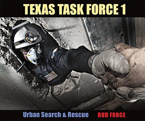 Texas Task Force 1: Urban Search & Rescue by Force, Bud