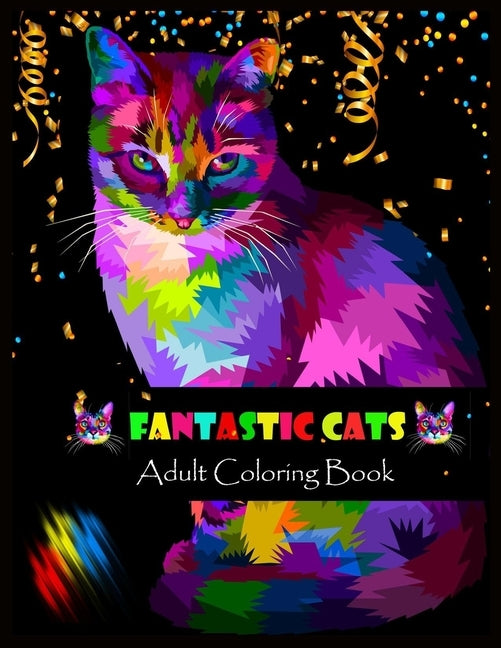 FANTASTIC CATS Adult Coloring Book: Stress Relieving Designs by Press, Shamonto