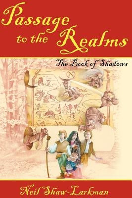 Passage to the Realms: The Book of Shadows by Shaw-Larkman, Neil