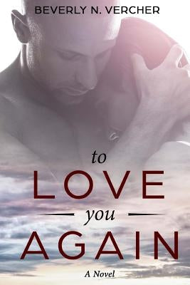 To Love You Again, A Novel by Vercher, Beverly N.