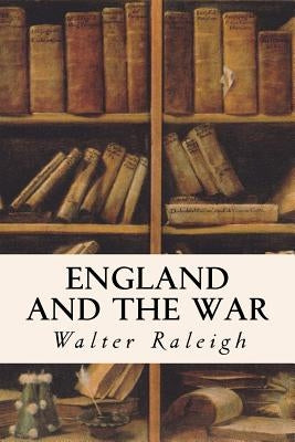 England and the War by Raleigh, Walter