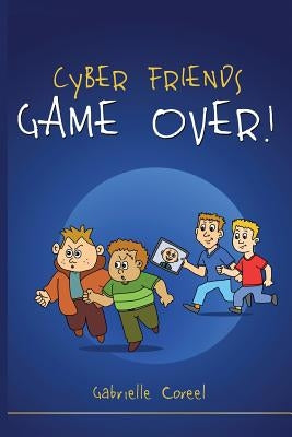 Cyber Friends - Game Over! by Coreel, Gabrielle