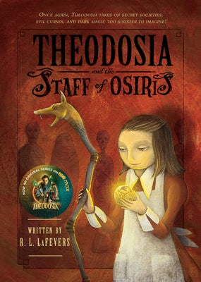 Theodosia and the Staff of Osiris by Lafevers, R. L.