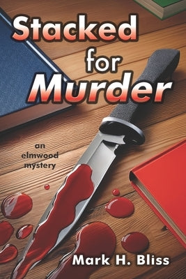 Stacked for Murder by Bliss, Mark H.
