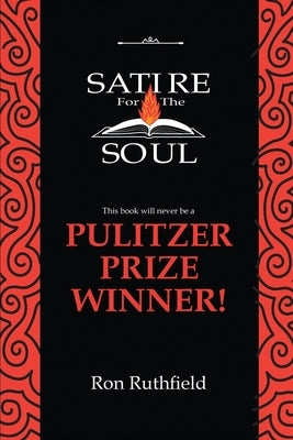 Satire for the Soul by Ruthfield, Ron