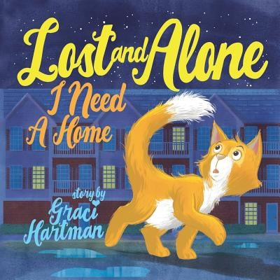 Lost and Alone, I Need a Home by Hartman, Graci
