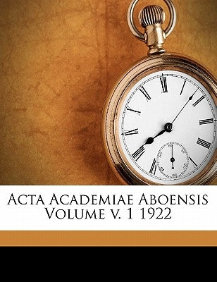 ACTA Academiae Aboensis Volume V. 1 1922 by Abo Akademi (1918- ).
