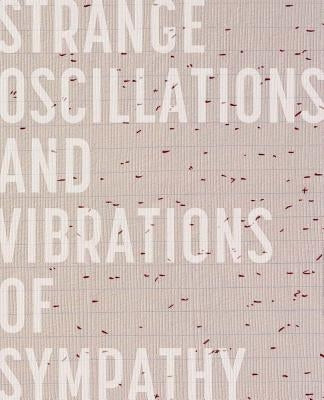 Strange Oscillations and Vibrations of Sympathy by Paitz, Kendra