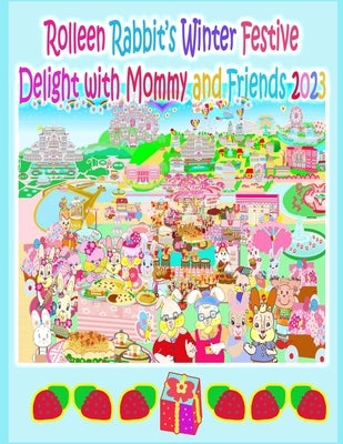 Rolleen Rabbit's Winter Festive Delight with Mommy and Friends 2023 by Kong, Rowena