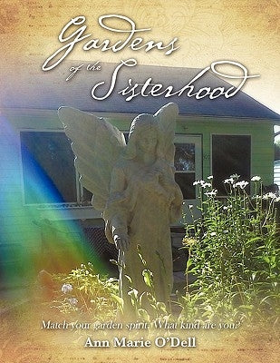 Gardens of the Sisterhood: Create Your Own Mystical Garden by O'Dell, Ann Marie