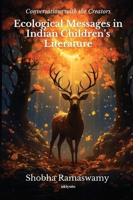 Ecological Messages in Indian Children's Literature by Shobha Ramaswamy