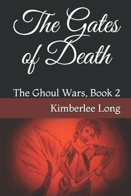 The Gates of Death by Long, Kimberlee