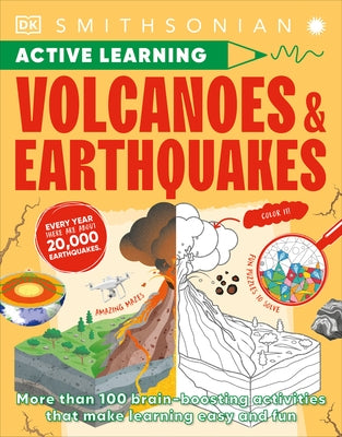 Active Learning! Volcanoes and Earthquakes: Explore Our World with More Than 100 Brain-Boosting Activities That Make Learning Easy and Fun by DK