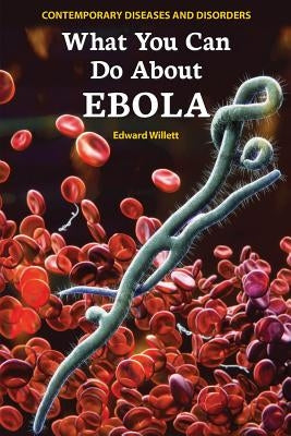 What You Can Do about Ebola by Willett, Edward