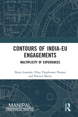 Contours of India-EU Engagements: Multiplicity of Experiences by Inamdar, Neeta