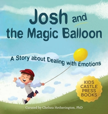 Josh And The Magic Balloon: A Children's Book About Anger Management, Emotional Management, and Making Good Choices Dealing with Social Issues by Trace, Jennifer L.