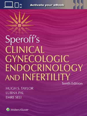 Speroff's Clinical Gynecologic Endocrinology and Infertility by Taylor, Hugh