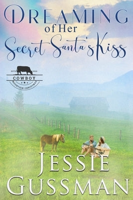 Dreaming of Her Secret Santa's Kiss by Gussman, Jessie