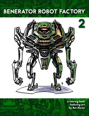 Benerator Robot Factory 2 by Nunez, Ben