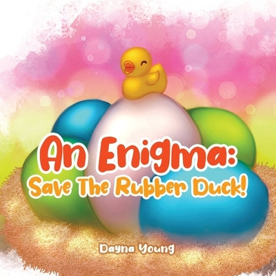 An Enigma: Save The Rubber Duck! by Young, Dayna