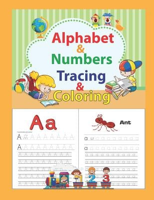 Alphabet & Numbers Tracing & Coloring: Alphabet & Numbers Practice for Preschoolers and Kindergarten - Learn Letters and Numbers Through Number and Le by Krissmile