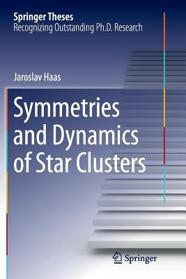 Symmetries and Dynamics of Star Clusters by Haas, Jaroslav