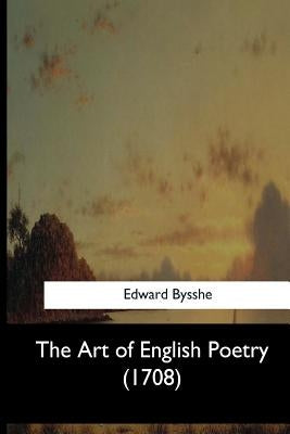 The Art of English Poetry (1708) by Bysshe, Edward