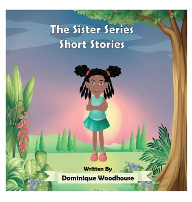 The Sister Series: Short Stories by Woodhouse, Dominique