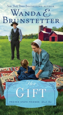 The Gift: Volume 2 by Brunstetter, Wanda E.