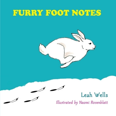 Furry Foot Notes by Wells, Leah