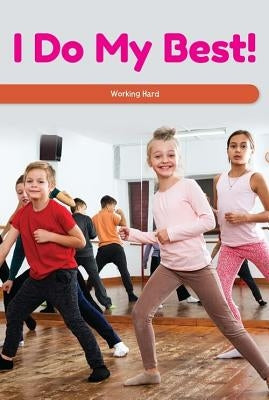 I Do My Best!: Working Hard by Lawson, Lela