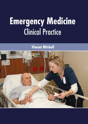 Emergency Medicine: Clinical Practice by Mitchell, Vincent