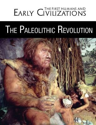 The Paleolithic Revolution by Johanson, Paula