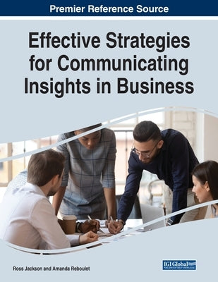 Effective Strategies for Communicating Insights in Business by Jackson, Ross