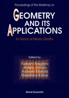 Geometry and Its Applications - Proceedings of the Workshop in Honor of Morio Obata by Kanai, Masahiko