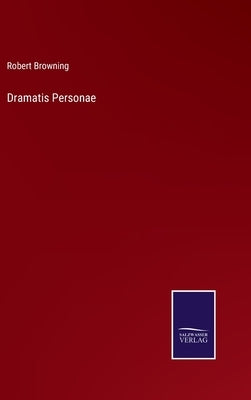 Dramatis Personae by Browning, Robert
