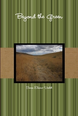 Beyond the Green by Violet, Sara Elaine