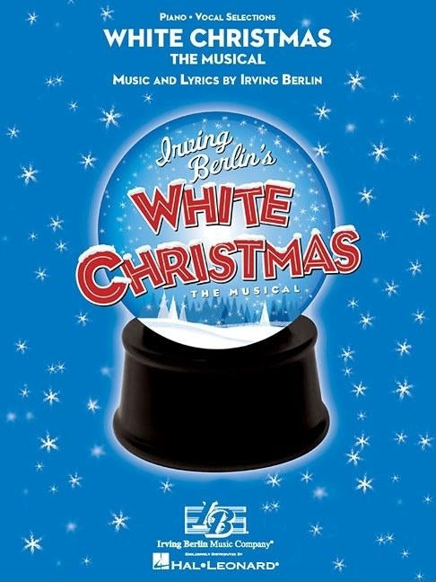 White Christmas: The Musical by Berlin, Irving