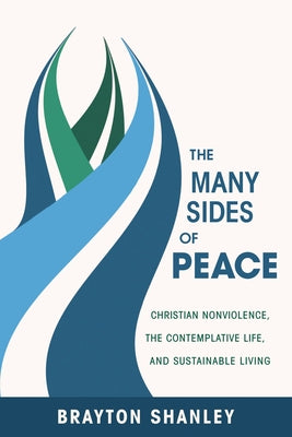 The Many Sides of Peace by Shanley, Brayton