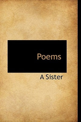 Poems by Sister, A.