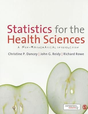 Statistics for the Health Sciences by Dancey, Christine