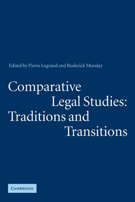 Comparative Legal Studies: Traditions and Transitions by Legrand, Pierre