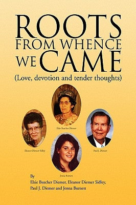 Roots from Whence We Came by Diemer, Elsie Buscher