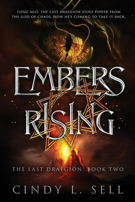 Embers Rising: The Last Draegion Saga Book 2 by Sell, Cindy L.