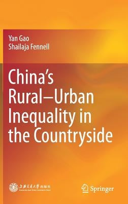 China's Rural-Urban Inequality in the Countryside by Gao, Yan
