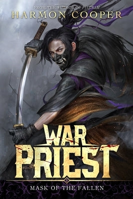 Mask of the Fallen: A Cultivation/Progression Fantasy Series: (War Priest Book One) by Cooper, Harmon