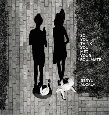 So you think you met your soulmate by Alcala, Beryl