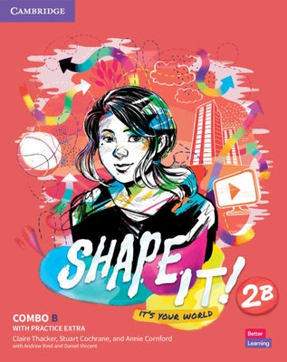 Shape It! Level 2 Combo B Student's Book and Workbook with Practice Extra by Thacker, Claire