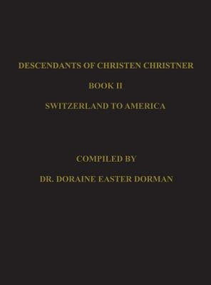 Descendants of Christen Christner by Dorman, Doraine Easter