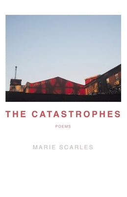 The Catastrophes by Scarles, Marie